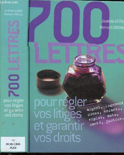 700 LETTRES POUR REGLER VOS LITIGES ET GARANTIR VOS DROITS