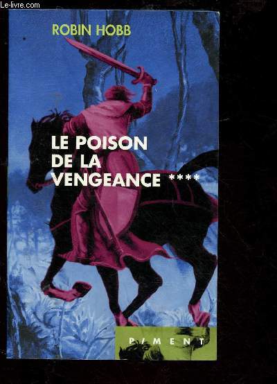 L'ASSASSIN ROYAL -TOME IV : LE POISON DE LA VENGEANCE (ROMAN) - COLLECTION 