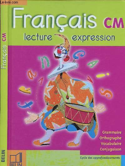 FRANCAIS CM - LECTURE ET EXPRESSION (MANUEL SCOLAIRE)