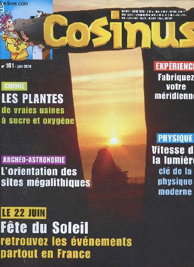 COSINUS N161 - JUIN 2014 : Les plantes : de vraies usines  sucre et oxygne / Fabriquez votre mridienne / L'orientation des sites mgalithiques / Vitesse de la lumire / Fte du soleil le 22 juin, etc