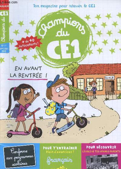 CHAMPION DU CE1 - Chaque mois, ton magazine pour russir le CE1 - N37 : SEPT/OCT 2012 : EN AVANT LA RENTREE / PLEINS D'EXERCICES DE FRANCAIS ET MATHS / L'ECOLE DE TES GRANDS-PARENTS + AUTOCOLLANTES