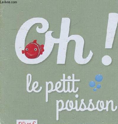 OH ! LE PETIT POISSON (ALBUM JEUNESSE MINIATURE)