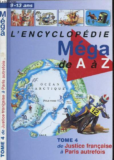 L'ENCYCLOPEDIE MEGA DE A A Z (9-13 ANS) - 1 VOLUME : TOME 4 ; DE JUSTICE FRANCAISE A PARIS AUTREFOIS