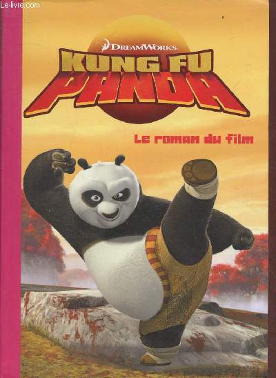 KUNG FU PANDA : LE ROMAN DU FILM (LIVRES POUR ENFANT)