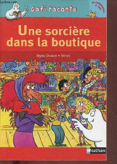 GAFI RACONTE : UNE SORCIERE DANS LA BOUTIQUE (HISTOIRE JEUNESSE)-COLLECTION 