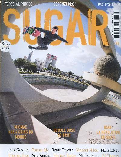 SUGAR -JUI/AOUT 2016 - N178 : SPECIAL PHOTOS, Iran la rvolution du skate, Max Gronzi, Pontus Alv, Rmy Taveira, Vincent Milou, Mils Silaves, Etienne Gros, Soy Panday,etc + STICKERS