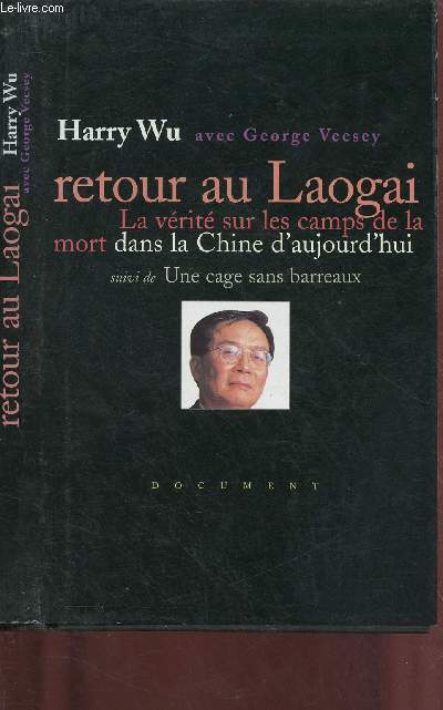 RETOUR AU LAOGAI : LA VERITE SUR LES VAMPS DE LA MORT DANS LA CHINE D'AUJOURD'HUI suivi de UNE CAGE SANS BARREAUX (DOCUMENT - TEMOIGNAGE)