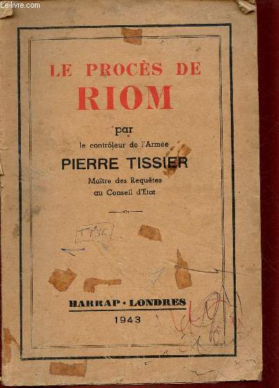 LE PROCES DE RIOM par le contrleur de l'Arme Pierre Tissier, Matre des Requtes au Conseil d'Etat