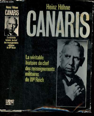 CANARIS : La véritable histoire du chef des renseignements militaire du IIIe Reich (BIOGRAPHIE - SECONDE GUERRE MONDIALE)