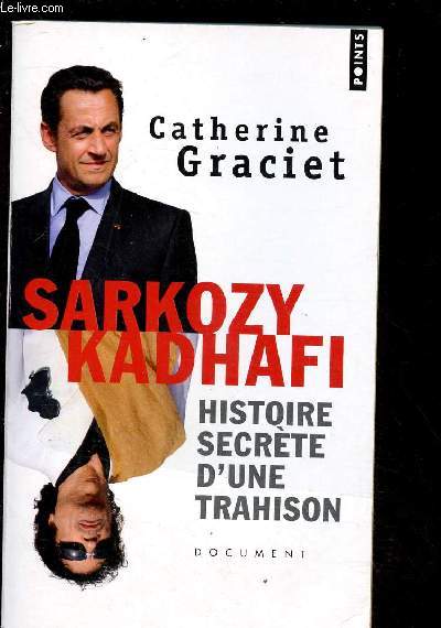 SARKOZY - KADHAFI : HISTOIRE SECRETE D'UNE TRAHISON (DOCUMENT) - COLLECTION 