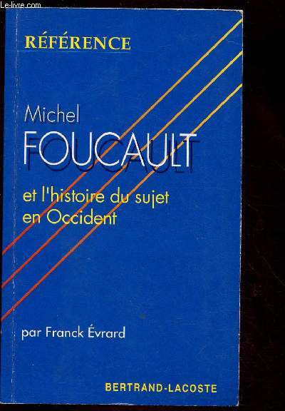MICHEL FOUCAULT ET L'HISTOIRE DU SUJET EN OCCIDENT - COLLECTION 