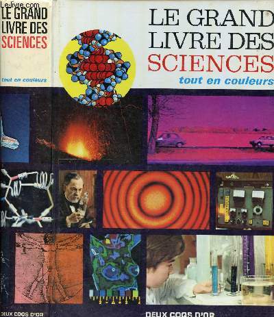 LE GRAND LIVRE DES SCIENCES TOUT EN COULEURS