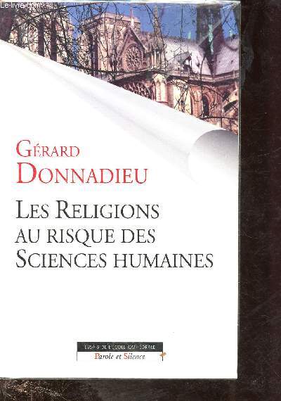 LES RELIGIONS AU RISQUE DES SCIENCES HUMAINES (ESSAIS DE L'ECOLE CATHEDRALE) [Les phnomnes religieux  travers l'anthropologie, la sociologie, l'histoire, la psychologie, psychanalyse, smiologie, linguistique, hermneutique -RELIGION ET MONDIALISATION]