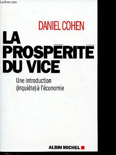 LA PROSPERITE DU VICE : UNE INTRICUTION (INQUIETE) A L'ECONOMIE