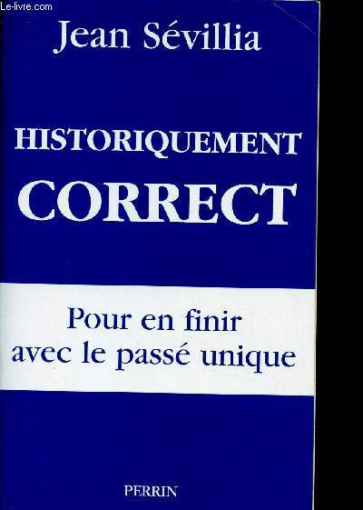 HISTORIQUEMENT CORRECT : POUR EN FINIR AVEC LE PASSE UNIQUE