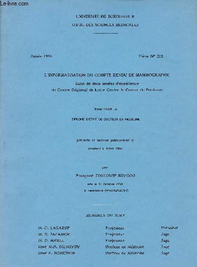 L'INFORMATION DU COMPTE RENDU DE MAMMOGRAPHIE- Bilan de 2 annes d'exprience du Centre Rgional de Lutte Contre le Cancer de Bordeaux (Thse pour le diplme d'Etat de Docteur en mdecine) 1986
