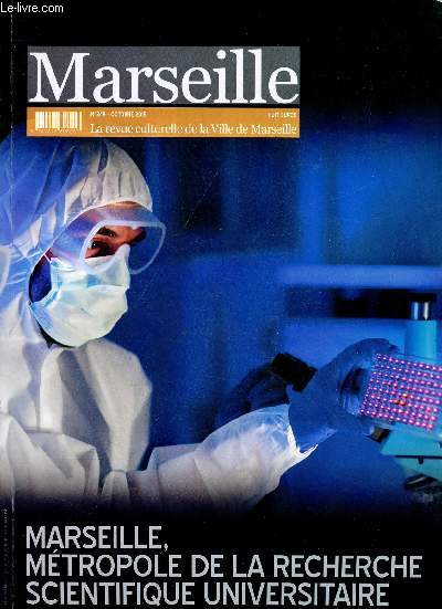 MARSEILLE - LA REVUE CULTURELLE DE LA VILLE DE MARSEILLE N 249 - OCT 2015 : MARSEILLE, METROPOLE DE LA RECHERCHE SCIENTIFIQUE UNIVERSITAIRE : Lasers : De la Science  notre vie quotidienne / Connatre et comprendre les galaxies, etc