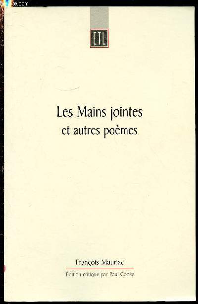 LES MAINS JOINTES ET AUTRES POEMES (Edition critique par Paul Cooke)