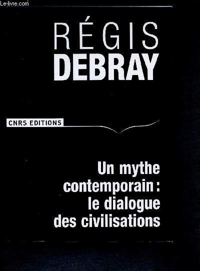 UN MYTHE CONTEMPORAIN : LE DIALOGUE DES CIVILISATIONS