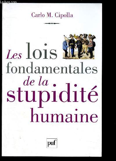 LES LOIS FONDAMENTALES DE LA STUPIDITE HUMAINE