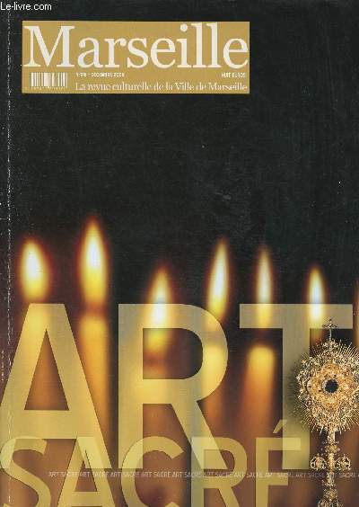 MARSEILLE - LA REVUE CULTURELLE DE LA VILLE DE MARSEILLE N215 - DEC 2006 : ART SACRE : L'art architectural des Eglises / Richesses de l'art sacr catholique / Autres cultes, autres arts sacrs / Un patrimoine religieux en restauration / Culture,etc