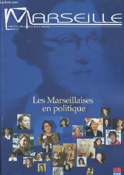 MARSEILLE - LA REVUE CULTURELLE DE LA VILLE DE MARSEILLE N209 - JUILLET 2005 :LES MARSEILLAISES EN POLITIQUE : Le serment des Marseillaises, par Catherine Marand-Fouquet / Femmes et associations : une prparation aux activits politiques, etc