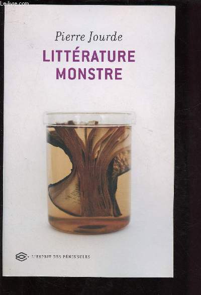 LITTERATURE MONSTRE : ETUDES SUR LA MODERNITE LITTERAIRE