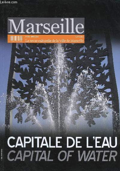 MARSEILLE : REVUE CULTURELLE DE LA VILLE DE MARSEILLE - N236- MARS 2012 : CAPITALE DE L'EAU : Aspect du canal de Marseille, par Claude Jasmin / Quelques fontaines marseillaises, par Olivier Emran / Une ville saine, une mer propre, etc