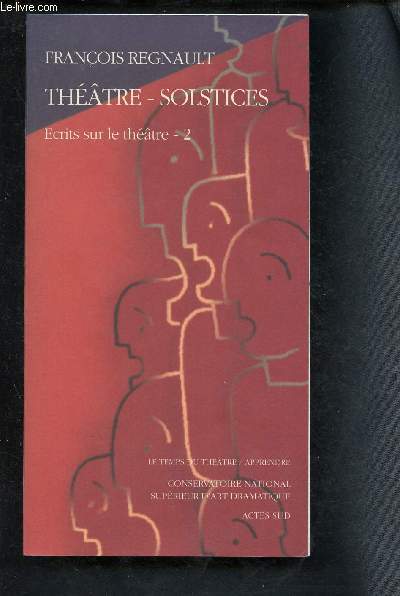 THEATRE - SOLSTUCES : ECRITS SUR LE THEATRE - TOME 2 - COLLECTION 