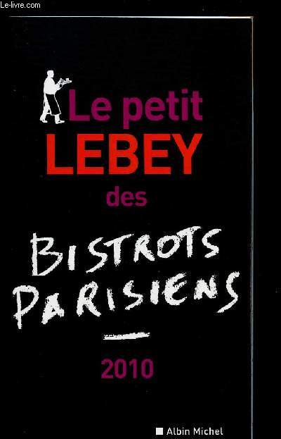 LE PETIT LEBEY DES BISTROTS PARISIENS - 2010