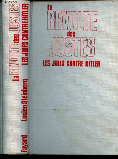 LA REVOLTE DES JUSTES : LES JUIFS CONTRE HITLER 1933-1945 - COLLECTION 
