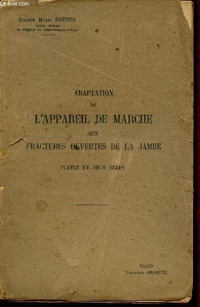 ADAPTATION DE L'APPAREIL DE MARCHE AUX FRACTURES OUVERTES DE LA JAMBES - PLATRES EN DEUX TEMPS