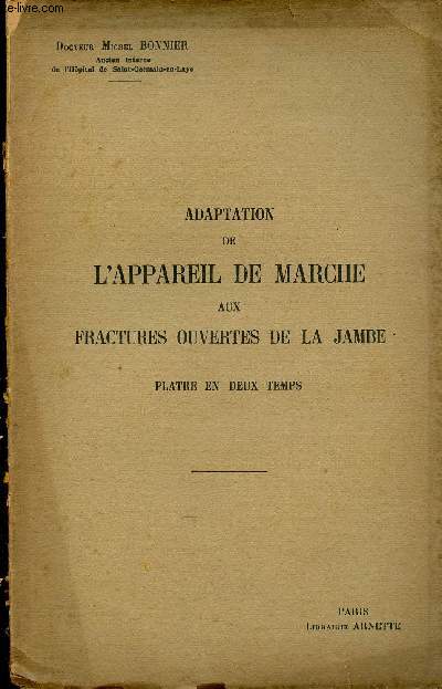 ADAPTATION DE L'APPAREIL DE MARCHE AUX FRACTURES OUVERTES DE LA JAMBES - PLATRES EN DEUX TEMPS