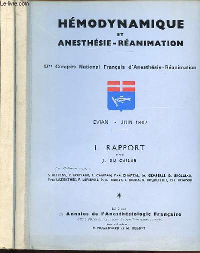 HEMODYNAMIQUE ET ANESTHESIE-REANIMATION (17e Congrs National Franais d'Anesthsie-Ranimation) - TOME I : RAPPORT ET TOME II : CONFERENCES, 
