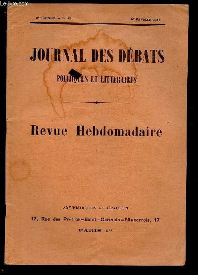 JOURNAL DES DEBATS POLITIQUES ET LITTERAIRES -REVUE HEBDOMADAIRE - N1048 - 20 FEV 1914 : Les catholiqus et les lections / L'impt sur les revues au Snat / Les Acadmies / Le froid  New York / Les souvenirs de M. Lalance,etc