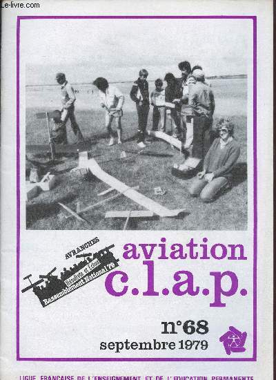 AVIATION C.L.A.P. N68- SEPT 1979 : Vol circulaire, radiocommande, le treuillage, le Clapotis 2, Le Grimpereau, Le Bakivol,etc