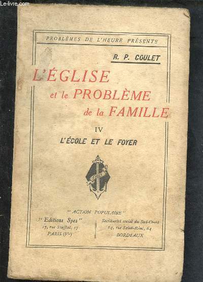 L'EGLISE ET LE PROBLEME DE LA FAMILLE - TOME IV : L'ECOLE ET LE FOYER - COLLECTION 