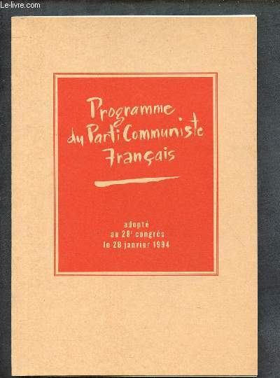 PROGRAMME DU PARTI COMMUNISTE FRANCAIS adopt au 28E CONGRES, LE 28 JAN 1994