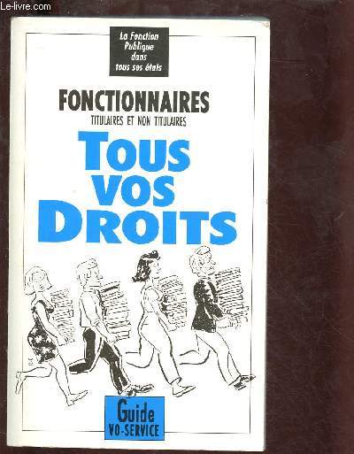 FONTIONNAIRES - TITULAIRES ET NON TITULAIRES : TOUS VOS DROITS - COLLECTION 