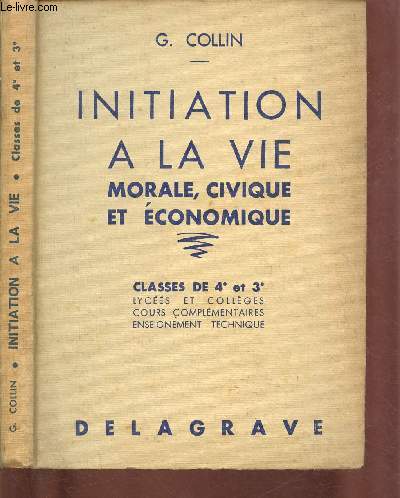 INITIATION A LA VIE MORALE,CIVIQUE ET ECONOMIQUE - CLASSES DE 4E ET 3E - LYCEES ET COLLEGES- COURS COMPLEMENTAIRES - ENSEIGNEMENT TECHNIQUE