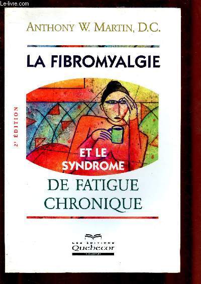 LA FIBROMYALGIE ET LE SYNDROME DE FATIGUE CHRONIQUE