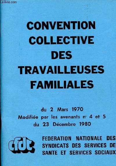 CONVENTION COLLECTIVE DES TRAVAILLEUSES FAMILIALES du 2 mars 1970 - Modifie par avenants n4 et 5 du 23 Dcembre 1980