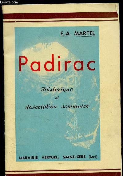 PADIRAC - HISTORIQUE ET DESCRIPTION SOMMAIRE