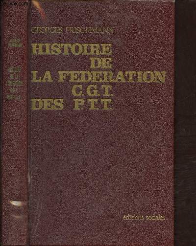 HISTOIRE DE LA FEDERATION C.G.T. DES P.T.T.