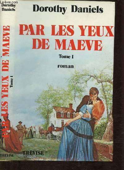 PAR LES YEUX DE MAEVE - TOME I (ROMAN)