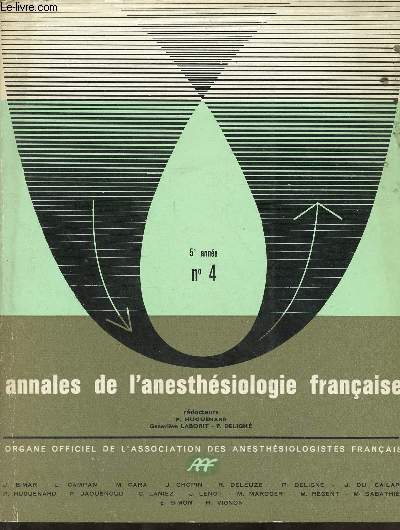 ANNALES DE L'ANESTHESIOLOGIE FRANCAISE- REVUE TRIMESTRIELLE - TOME V - N4 - 5E ANNEE - 1964 : OCT/NOV.DEC : URGENCE : L'enseignement du secourisme mdical / lace de la neuroplegie dans l'anesthsie / Coeur et anesthiologie,etc