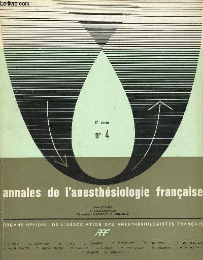 ANNALES DE L'ANESTHESIOLOGIE FRANCAISE- REVUE TRIMESTRIELLE - TOME VI - N 4 - 6E ANNEE - OCT/NOV/DEC 1965 : Intoxication barbiturique / Ranimation / Neuroplegie-analgsie / Anesthsie / Anesthsiques halognes,etc