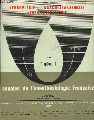 ANNALES DE L'ANESTHESIOLOGIE FRANCAISE- REVUE TRIMESTRIELLE - TOME VII - 7E ANNEE - 1966 - N SPECIAL 1 : NEUROPLEGIE - NARCO-ATARALGESIE - NEUROLEPTANALGESIE
