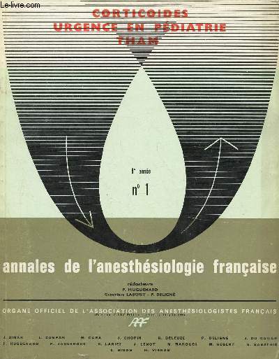 ANNALES DE L'ANESTHESIOLOGIE FRANCAISE- REVUE TRIMESTRIELLE - TOME VIII - N1 - 8E ANNEE - JAN.FEV.MARS 67 : CORTICOIDES, URGENCE EN PEDIATRIE, THAM