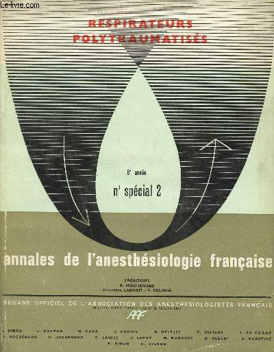 ANNALES DE L'ANESTHESIOLOGIE FRANCAISE- REVUE TRIMESTRIELLE - TOME VIII - 8E ANNEE - 1967 - N SPECIAL 2 : RESPIRATEURS POLYTRAUMATISES / REANIMATION RESPIRATOIRE